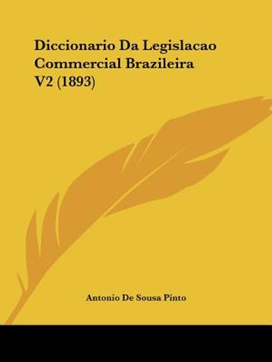 Diccionario da Legislacao Commercial Brazileira v2 (1893)
