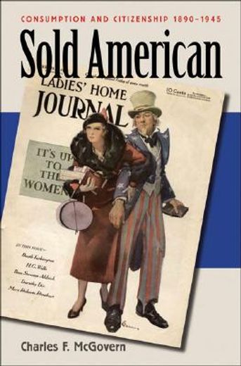 sold american,consumption and citizenship, 1890-1945