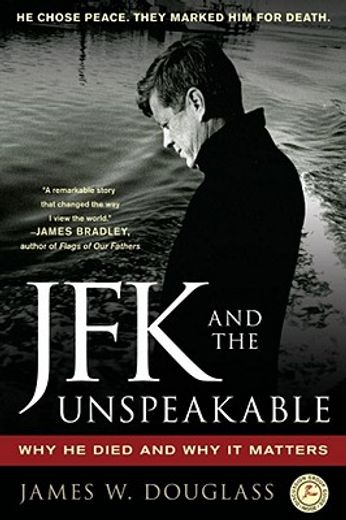Jfk and the Unspeakable: Why he Died and why it Matters (en Inglés)