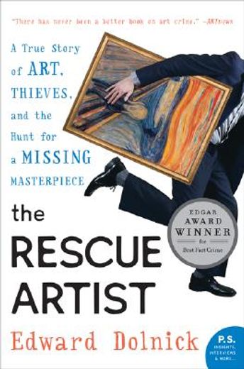 the rescue artist,a true story of art, thieves, and the hunt for a missing masterpiece (en Inglés)