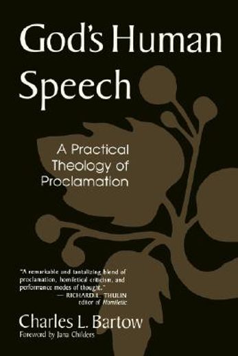 god´s human speech,a practical theology of proclamation
