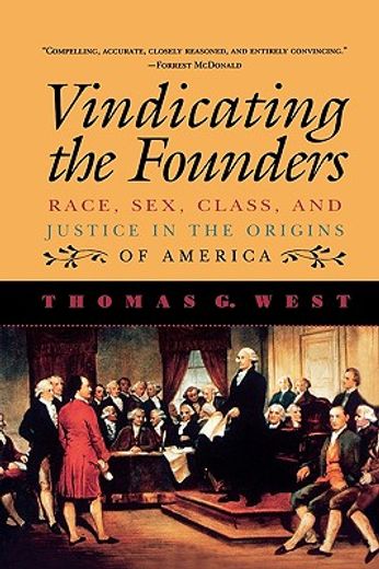 vindicating the founders,race, sex, class, and justice in the origins of america (en Inglés)