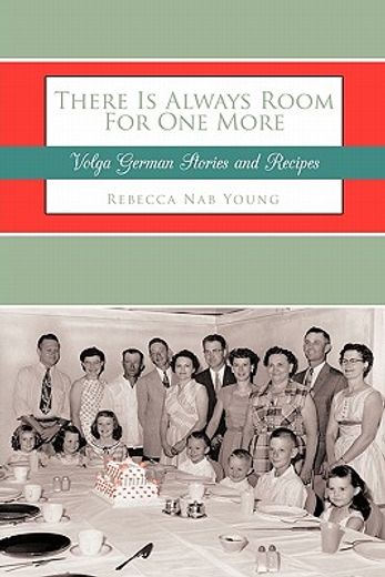 there is always room for one more,volga german stories and recipes (en Inglés)