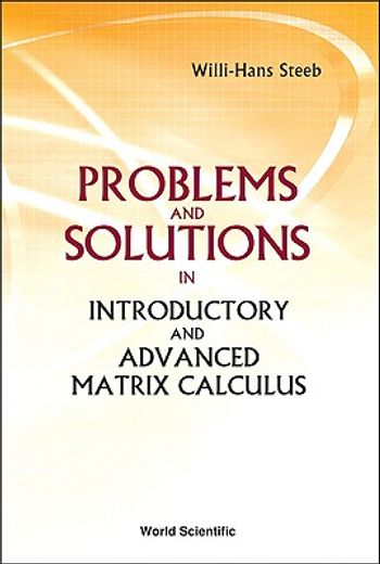 Problems and Solutions in Introductory and Advanced Matrix Calculus (en Inglés)