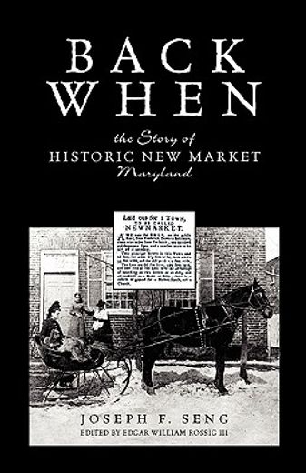 back when,the story of historic new market, maryland (en Inglés)