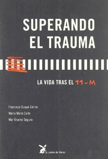 Superando el Trauma: La Vida Tras el 11 m (in Spanish)
