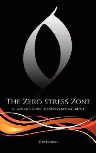 zero stress zone (en Inglés)