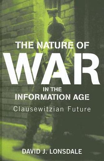 the nature of war in the information age,clausewitzian future