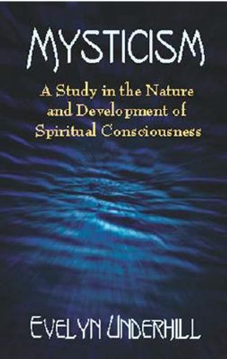 mysticism,a study in the nature and development of man´s spiritual consciousness (en Inglés)