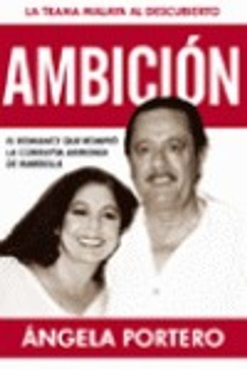 ambición. el romance que rompió la corrupta armonía de marbella