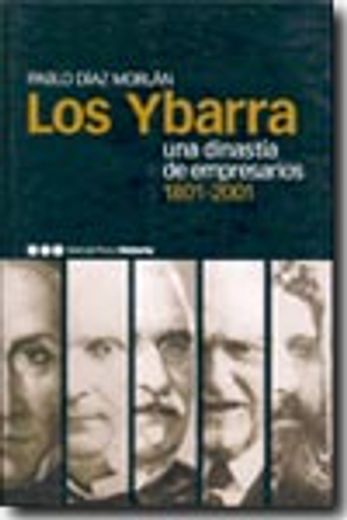 ybarra, los. una dinastía de empresarios 1801-2001