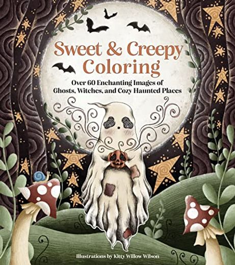 Sweet & Creepy Coloring: Over 60 Enchanting Images of Ghosts, Witches, and Cozy Haunted Places (en Inglés)