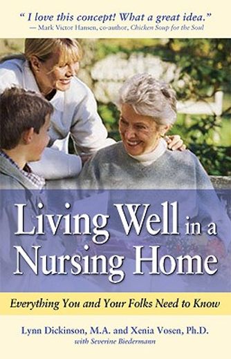 living well in a nursing home,everything you and your folks need to know