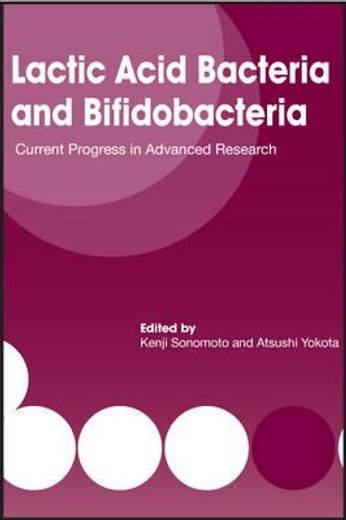 lactic acid bacteria and bifidobacteria,current progress in advanced research
