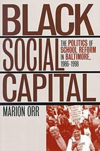 black social capital,the politics of school reform in baltimore, 1986-1998
