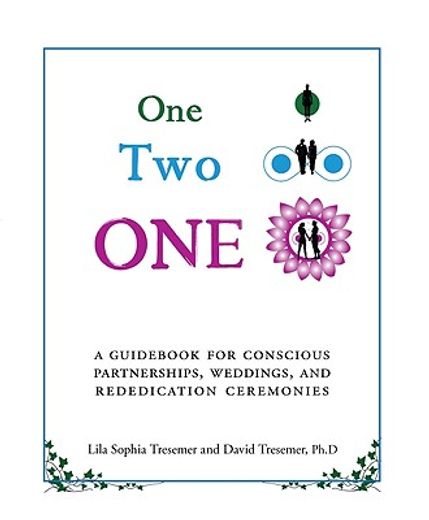 one-two-one,a guid for conscious partnerships, weddings, and rededication ceremonies