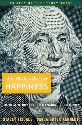 the true cost of happiness,the real story behind managing your money (in English)