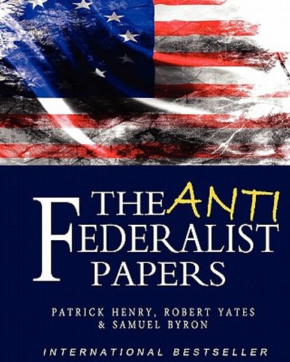 the anti-federalist papers (en Inglés)