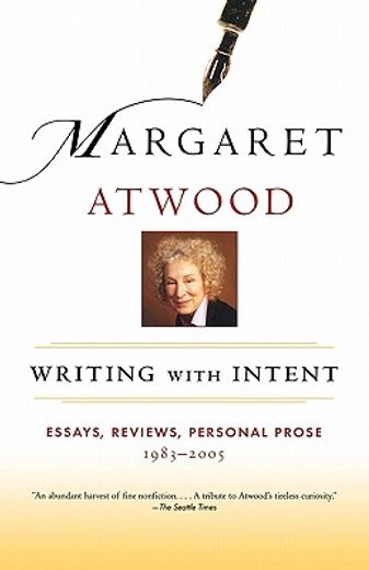 writing with intent,essays, reviews, personal prose,1983-2005