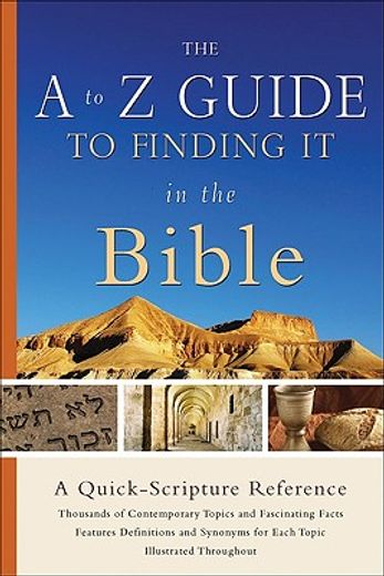 the a to z guide to finding it in the bible,a quick-scripture reference