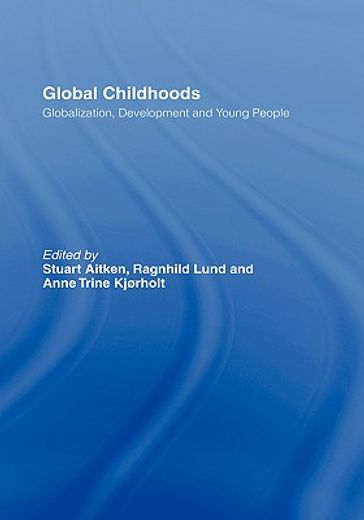 global childhoods,globalization, development and young people