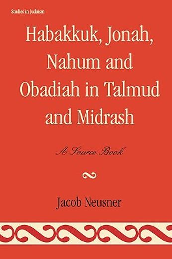 habakkuk, jonah, nahum, and obadiah in talmud and midrash,a source book