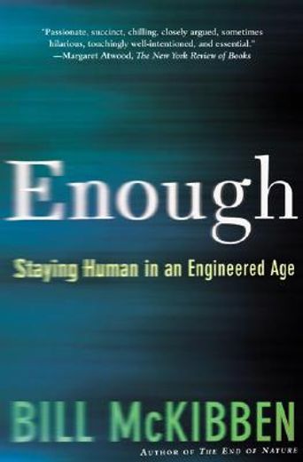 enough,staying human in an engineered age (en Inglés)