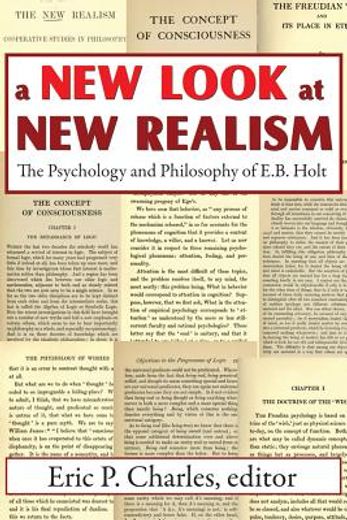 A New Look at New Realism: The Psychology and Philosophy of E. B. Holt (en Inglés)