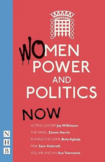 Women, Power and Politics: Now (en Inglés)