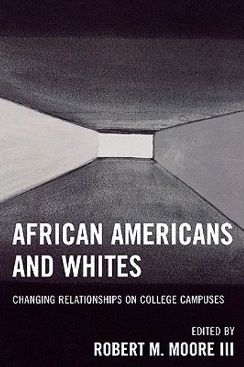 african americans and whites,changing relationships on college campuses