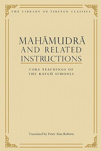 mahamudra and related instructions,core teachings of the kagyu schools