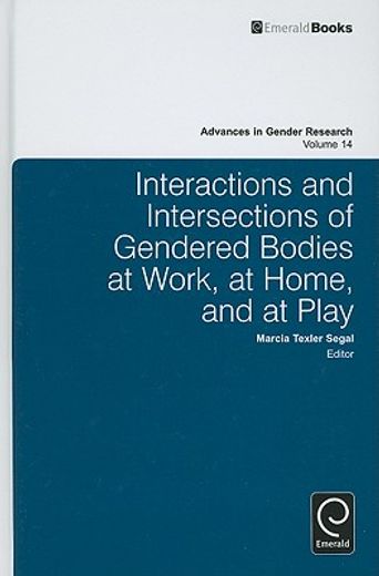 interactions and intersections of gendered bodies at work, at home, and at play