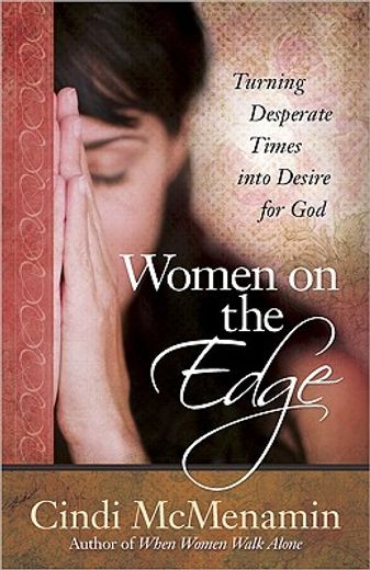 women on the edge,turning desperate times into desire for god (en Inglés)