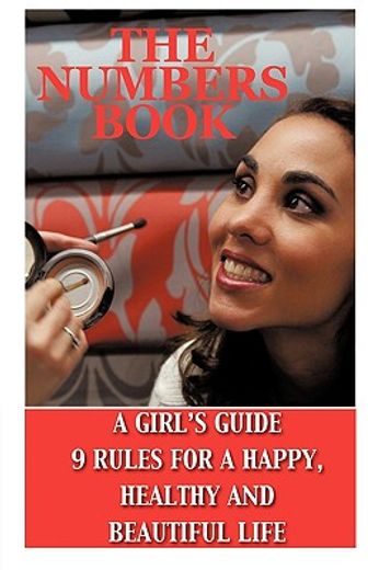 the numbers book,a girl´s guide, 9 rules to a healthy, happy and beautiful life