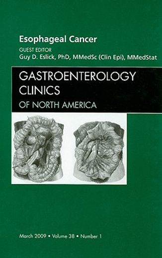 Esophageal Cancer, an Issue of Gastroenterology Clinics: Volume 38-1 (en Inglés)