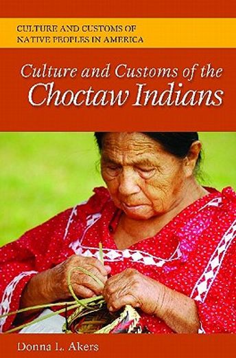 culture and customs of the choctaw indians