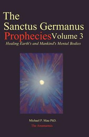 the sanctus germanus prophecies volume 3 (en Inglés)