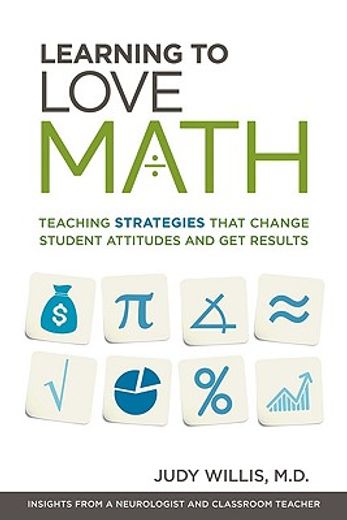learning to love math,teaching strategies that change student attitudes and get results (en Inglés)