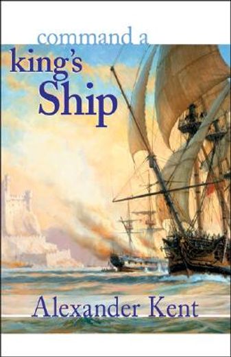 command a king´s ship,the richard bolitho novels (in English)