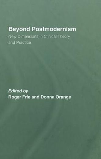 beyond postmodernism,new dimensions in clinical theory and practice