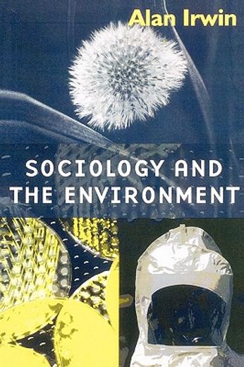 sociology and the environment,a critical introduction to society, nature, and knowledge