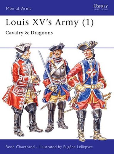 louis xv´s army (1),cavalry & dragoons