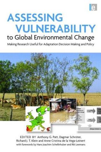 Assessing Vulnerability to Global Environmental Change: Making Research Useful for Adaptation Decision Making and Policy (en Inglés)