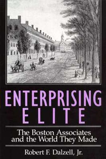enterprising elite,the boston associates and the world they made