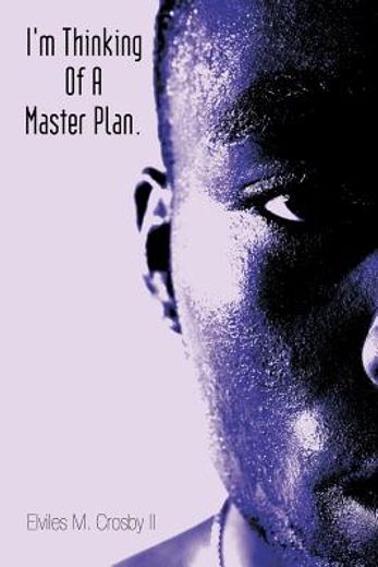 i`m thinking of a master plan