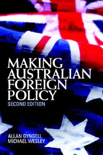 Making Australian Foreign Policy (en Inglés)