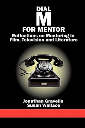 dial m for mentor,reflections on mentoring in film, television and literature