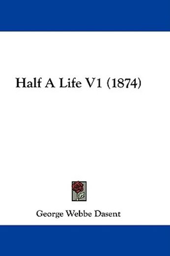 half a life v1 (1874)