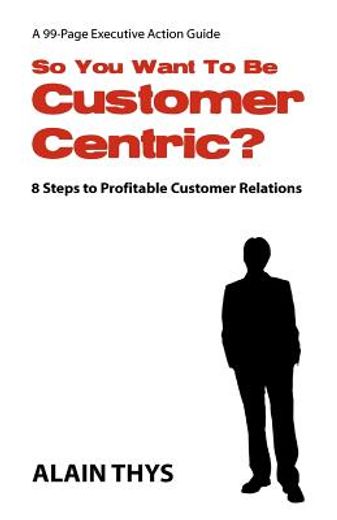 so you want to be customer-centric? (en Inglés)