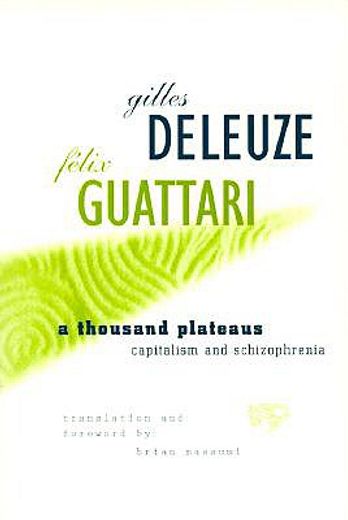 a thousand plateaus,capitalism and schizophrenia (en Inglés)